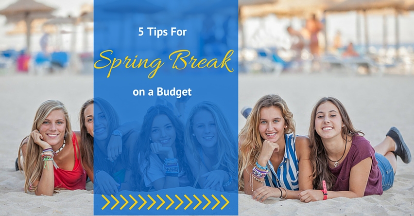 5 Tips for Spring Break on a Budget