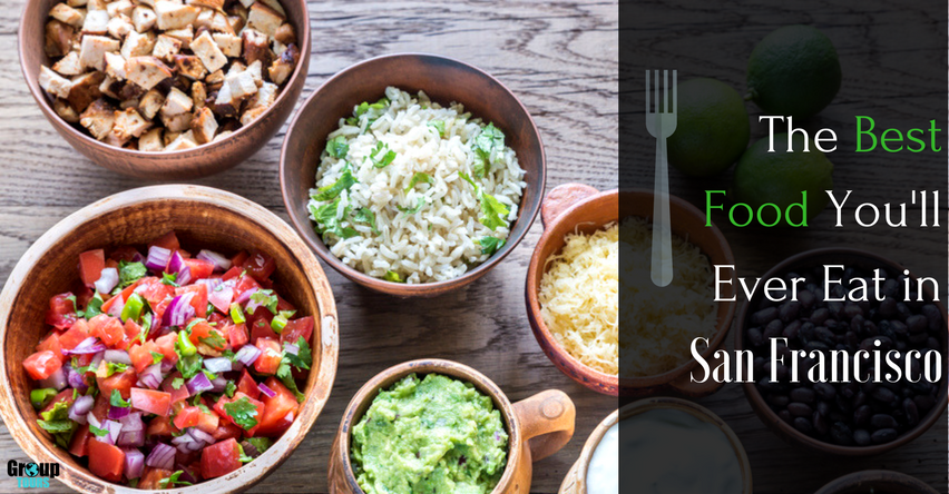 The Best Food You’ll Ever Eat In San Francisco