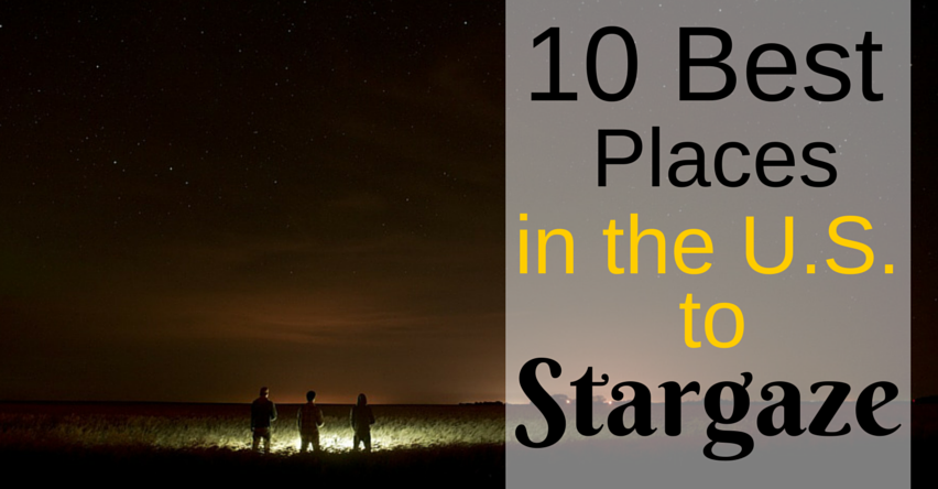 10 Best Places in the U.S. to Stargaze blog title next to People in a feild looking at the stars at night
