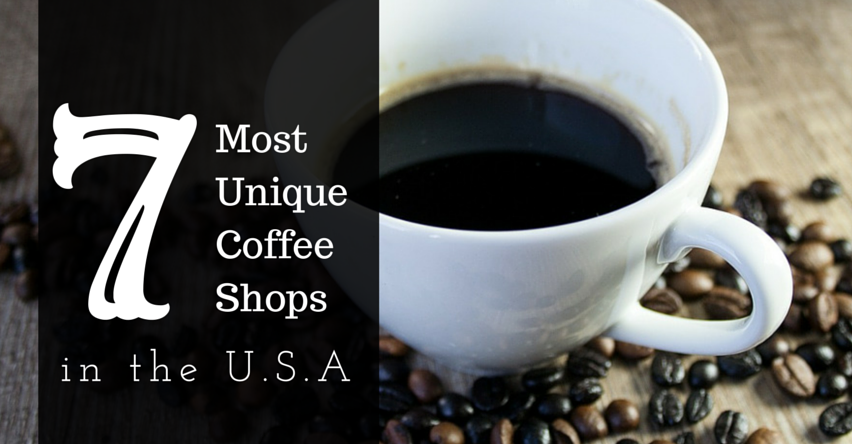 7 Most Unique Coffee Shops in the U.S. blog title next to coffee mug with coffee beans around it
