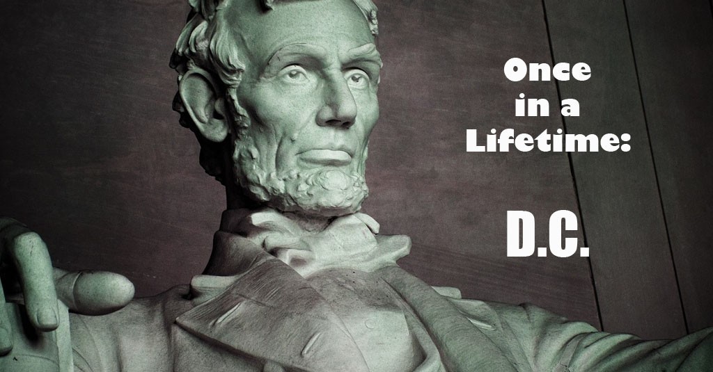 Once in a Lifetime: D.C. blog title next to Lincoln Memorial