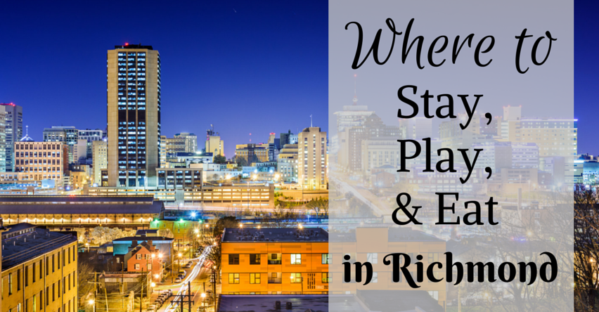 Where to Stay, Play, and Eat in Richmond