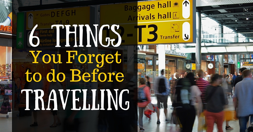 6 Things You Forget to Do Before Travelling blog title over crowded airport