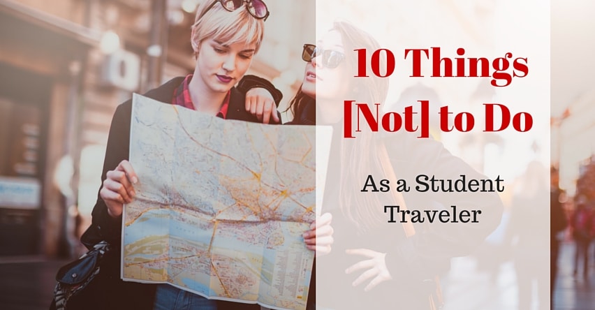 10 Things [NOT] to do as a Student Traveler blog title next to two tourists looking at a map