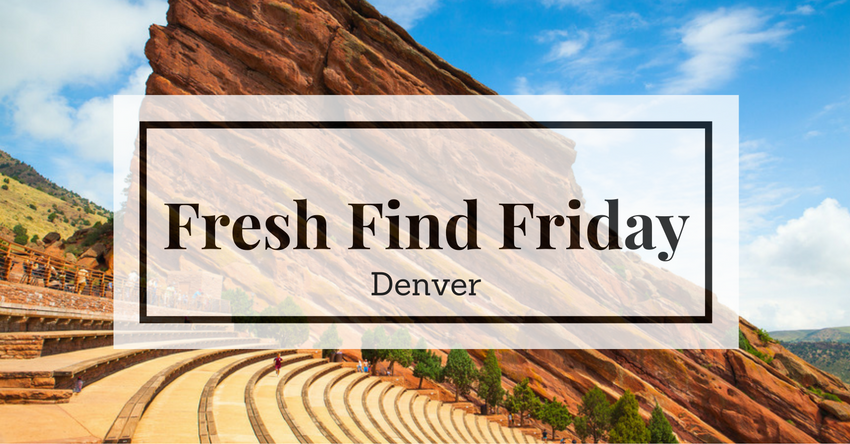 Fresh Find Friday: Denver
