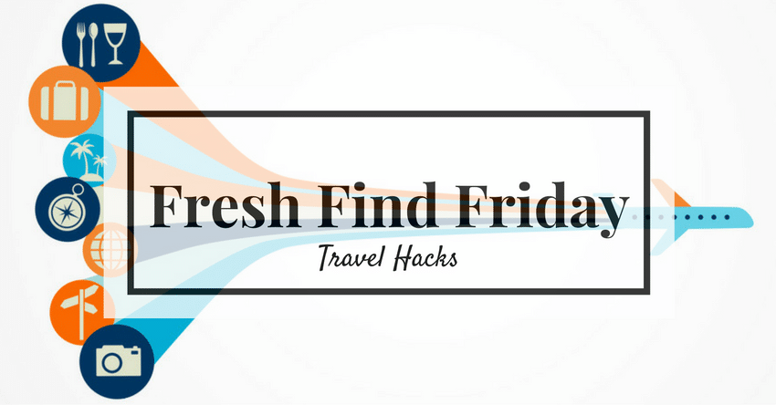 Fresh Find Friday Travel Blog Feature Travel Hacks blog title with graphic of airplane pulling travel icons