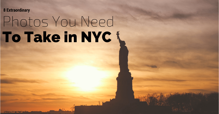 8 Extraordinary Photos You Need to Take in NYC blog title over Statue of Liberty at sunset