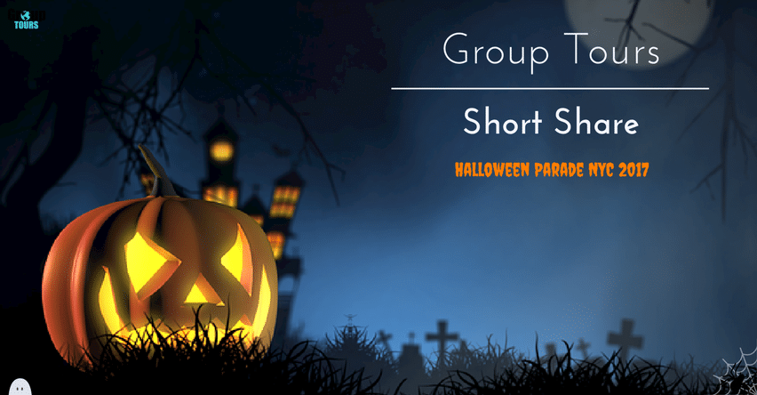 Group Tours Short Share: Halloween Parade NYC blog title over jack-o-lanturn graveyard and haunted house