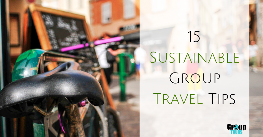 15 Sustainable Group Travel Tips