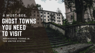 6 Ghost Towns You Need to Visit
