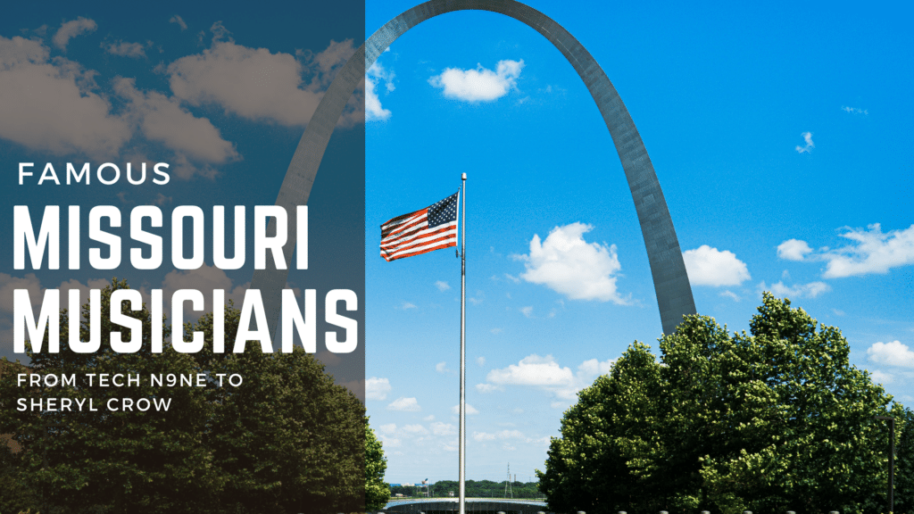 American flag shown under St. Louis Arch with Blog title Famous Missouri Musicians from Tech N9ne to Sheryl Crow